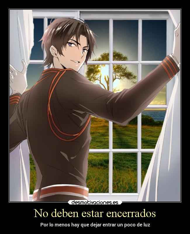 No deben estar encerrados - Por lo menos hay que dejar entrar un poco de luz