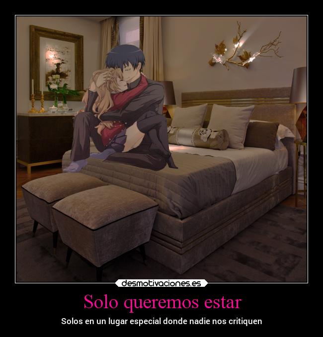 Solo queremos estar - Solos en un lugar especial donde nadie nos critiquen