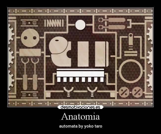 Anatomia - automata by yoko taro