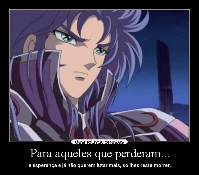 Para aqueles que perderam... -