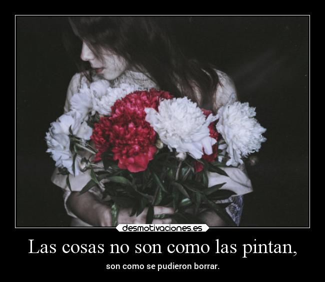 Las cosas no son como las pintan, - 