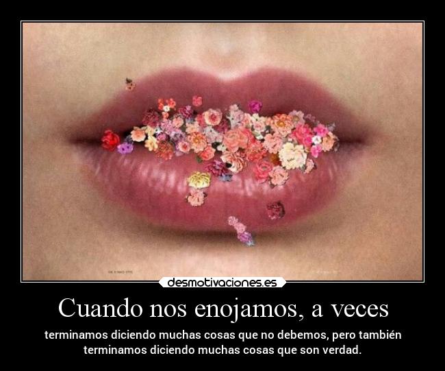 Cuando nos enojamos, a veces -