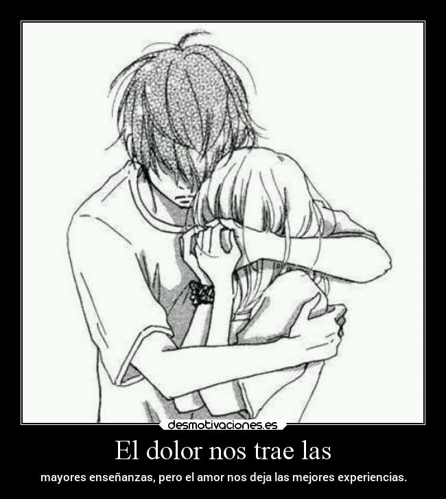 El dolor nos trae las -