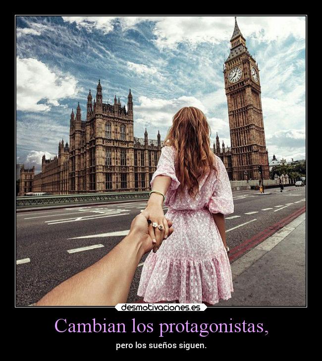 Cambian los protagonistas, - pero los sueños siguen.