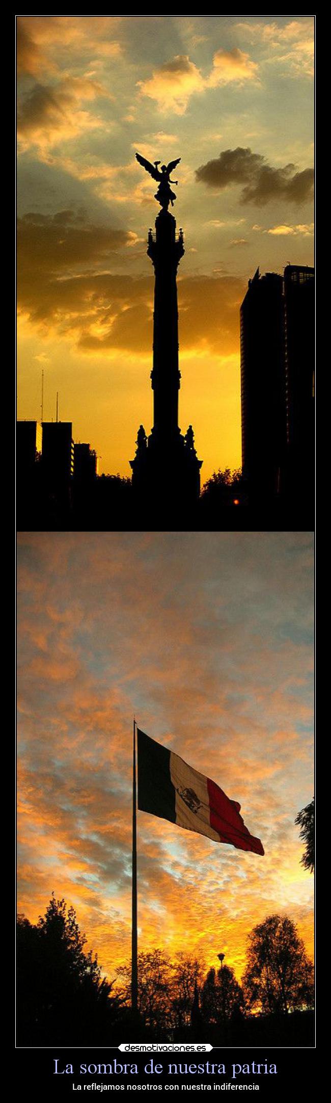 La sombra de nuestra patria - La reflejamos nosotros con nuestra indiferencia