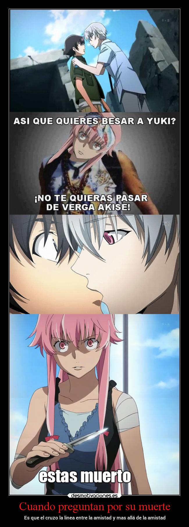 Cuando preguntan por su muerte - Es que el cruzo la linea entre la amistad y mas allá de la amistad