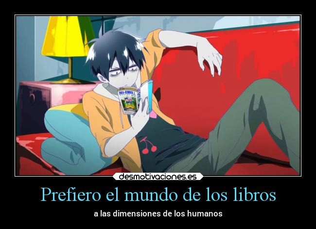 Prefiero el mundo de los libros - a las dimensiones de los humanos
