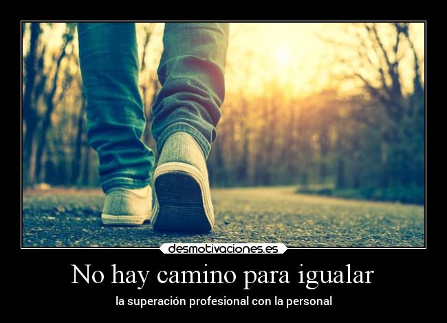 No hay camino para igualar -