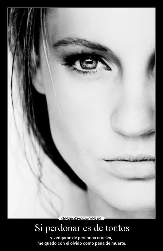Si perdonar es de tontos -