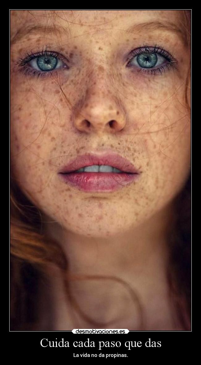 Cuida cada paso que das -