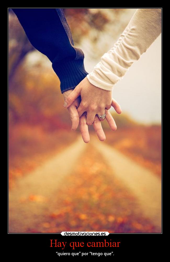 Hay que cambiar - “quiero que” por “tengo que”.