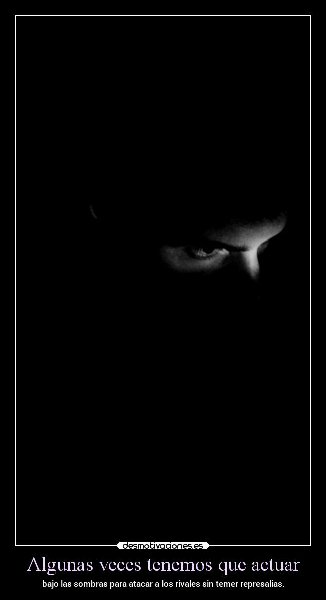 Algunas veces tenemos que actuar -