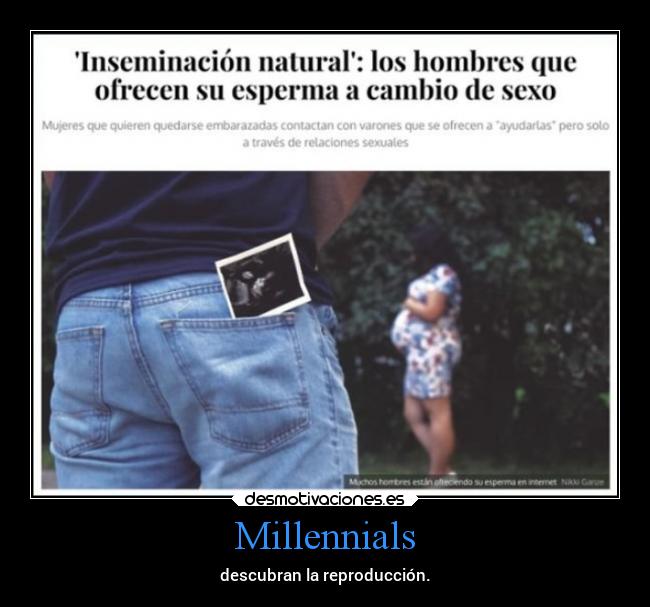 Millennials - descubran la reproducción.