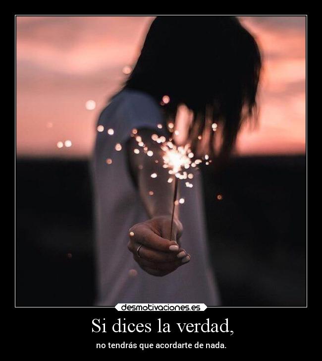 Si dices la verdad, - 