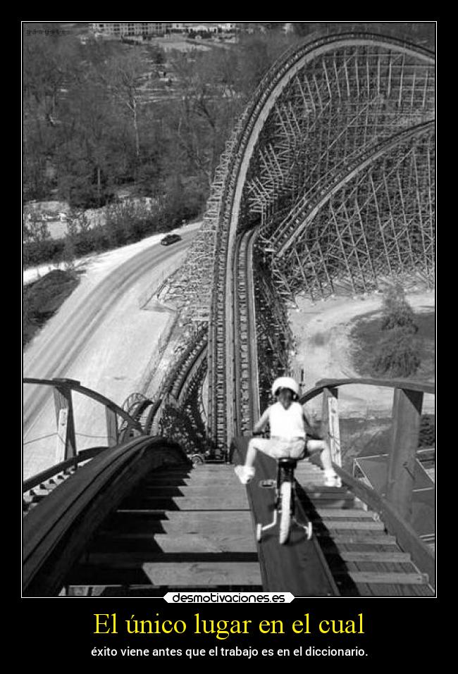 El único lugar en el cual -