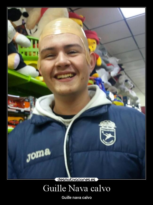 Guille Nava calvo - Guille nava calvo
