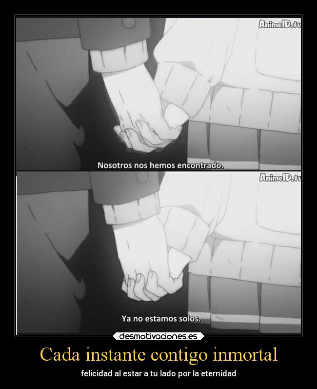 Cada instante contigo inmortal - felicidad al estar a tu lado por la eternidad