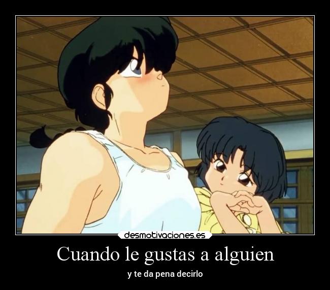 Cuando le gustas a alguien - y te da pena decirlo