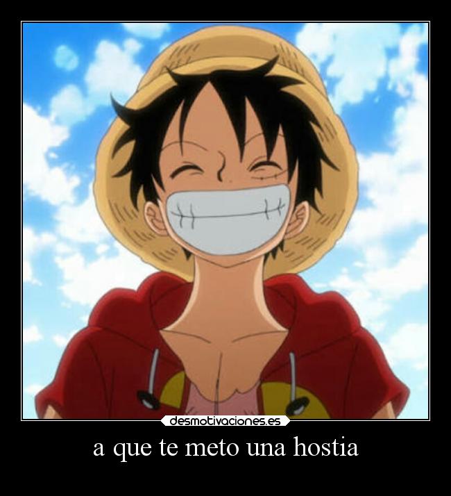 a que te meto una hostia -