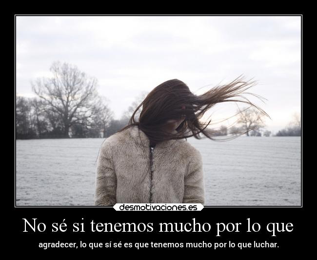 No sé si tenemos mucho por lo que -