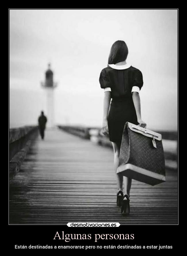 Algunas personas - Están destinadas a enamorarse pero no están destinadas a estar juntas