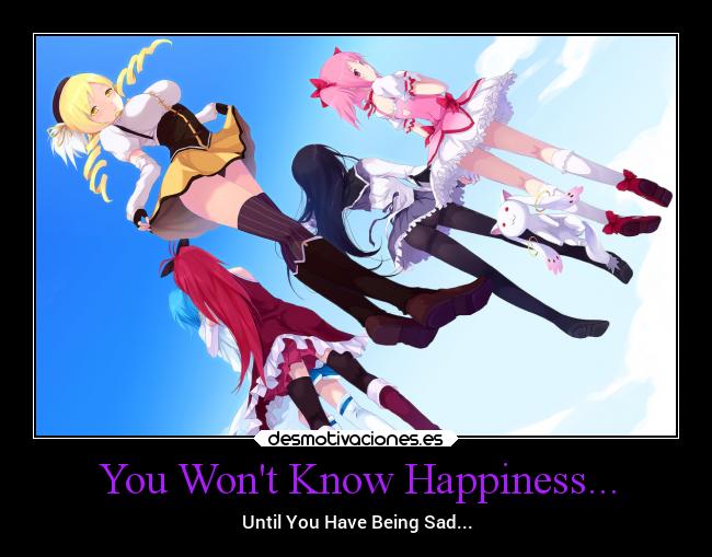 You Wont Know Happiness... - 