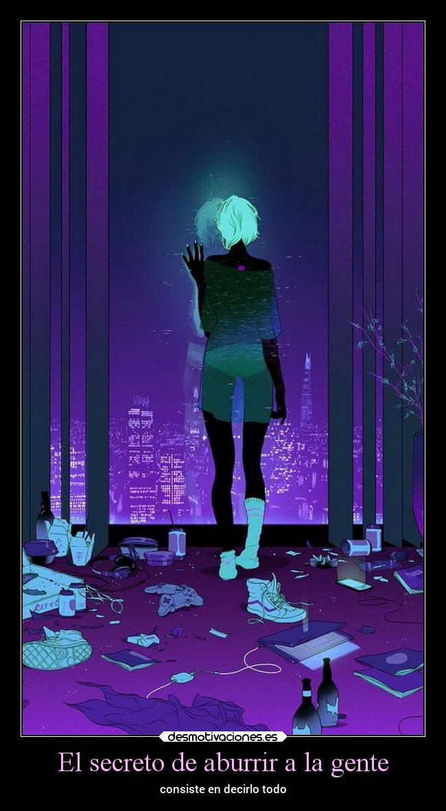 El secreto de aburrir a la gente - consiste en decirlo todo