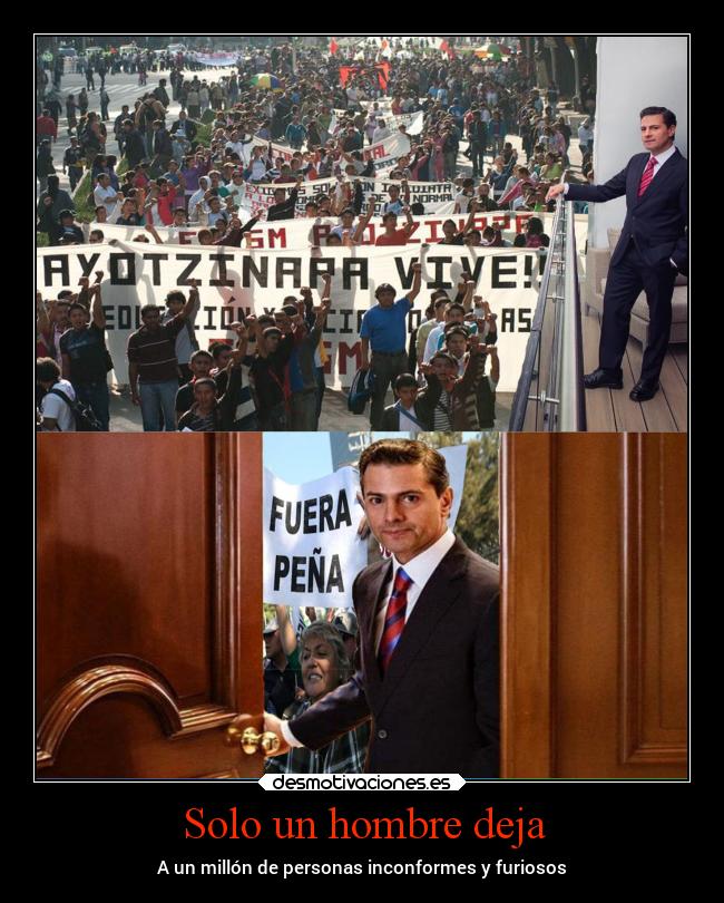 Solo un hombre deja - A un millón de personas inconformes y furiosos