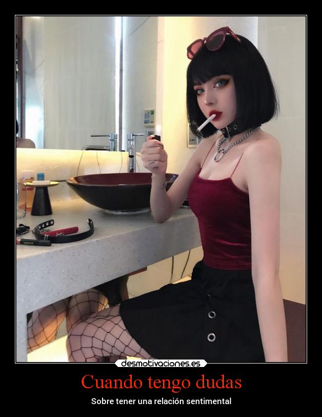 Cuando tengo dudas - Sobre tener una relación sentimental