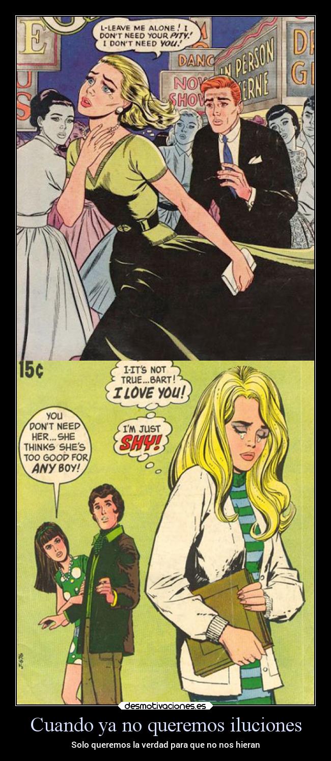 Cuando ya no queremos iluciones - Solo queremos la verdad para que no nos hieran