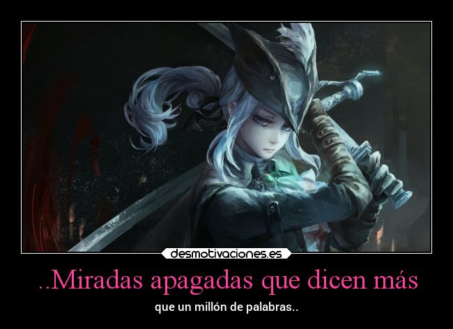 ..Miradas apagadas que dicen más - 