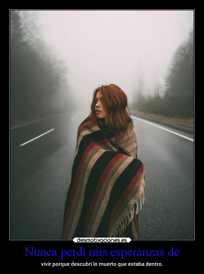 Nunca perdí mis esperanzas de -