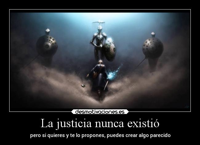 carteles vida darksouls2 centinelasdelaruina trescontraunoqueinjusto tupuedescontodoymas injusticiasdelavida desmotivaciones
