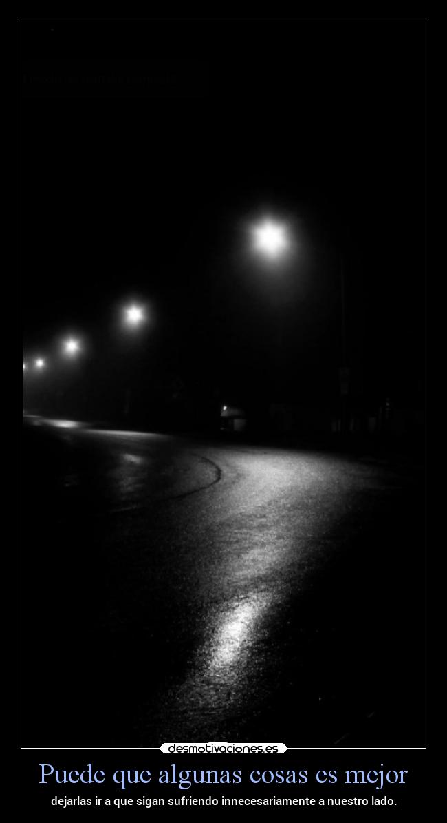 Puede que algunas cosas es mejor -