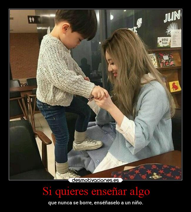 Si quieres enseñar algo - 