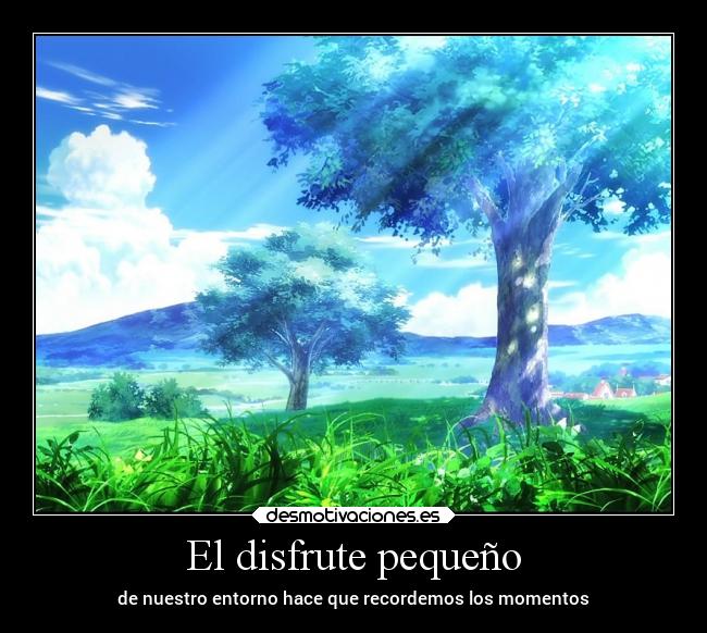 El disfrute pequeño -