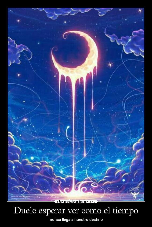 Duele esperar ver como el tiempo -