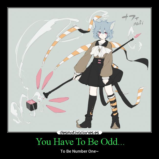 You Have To Be Odd... - To Be Number One~