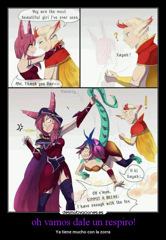 oh vamos dale un respiro! - Ya tiene mucho con la zorra