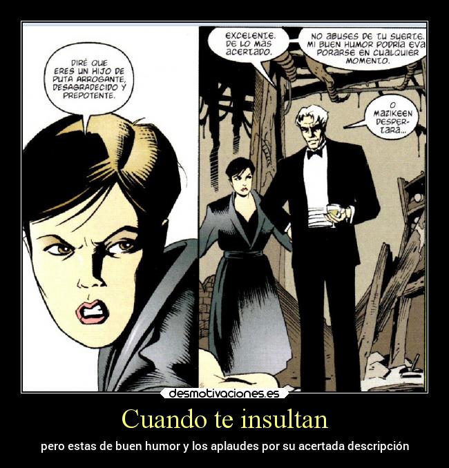 Cuando te insultan - pero estas de buen humor y los aplaudes por su acertada descripción