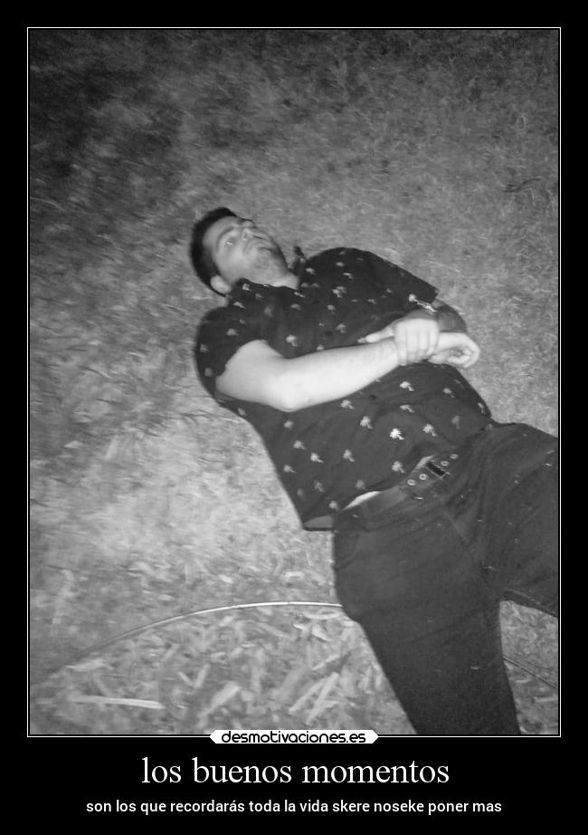 los buenos momentos -