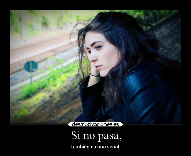 Si no pasa, - también es una señal.