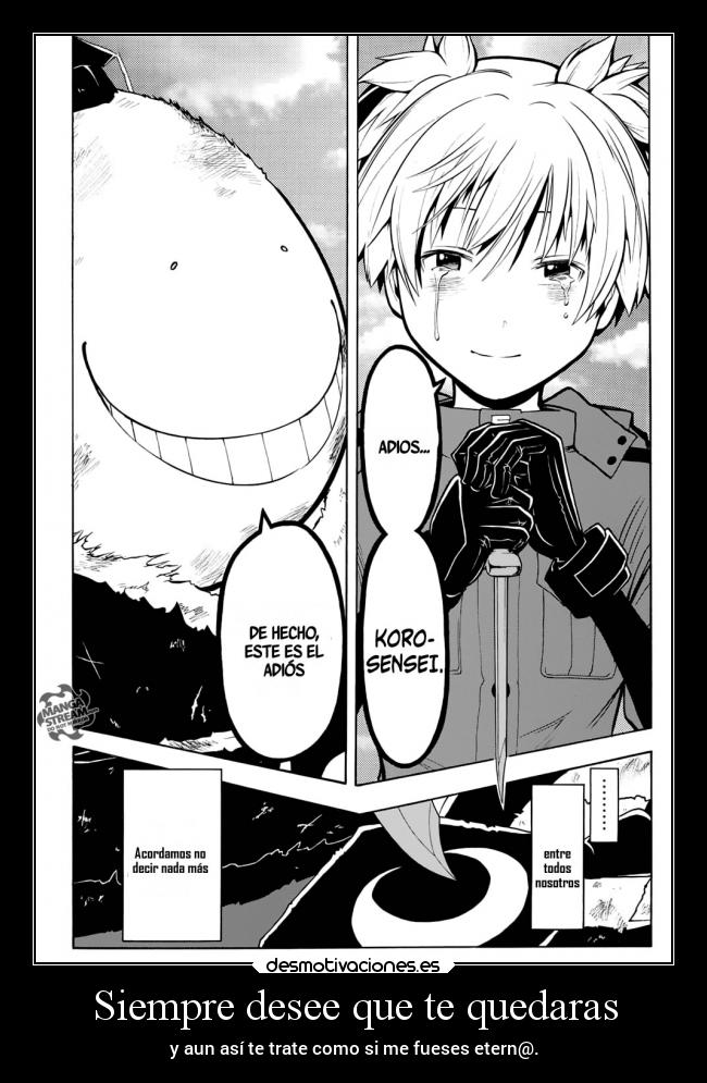 Siempre desee que te quedaras - y aun así te trate como si me fueses etern@.