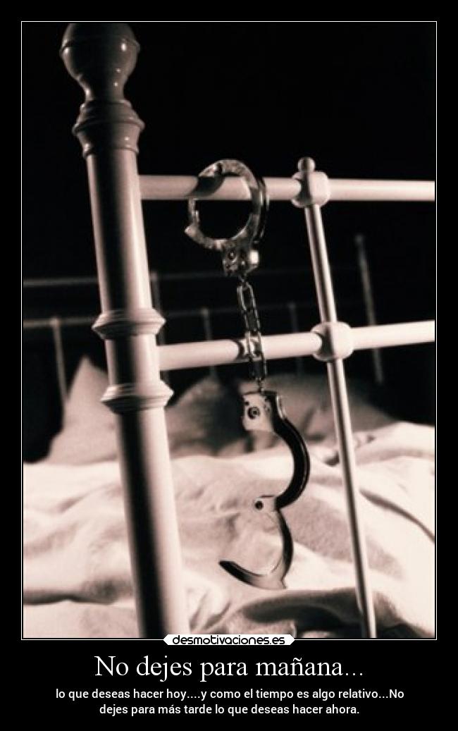 No dejes para mañana... - 