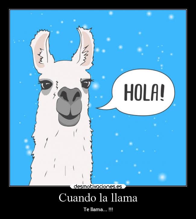 Cuando la llama - Te llama... !!!