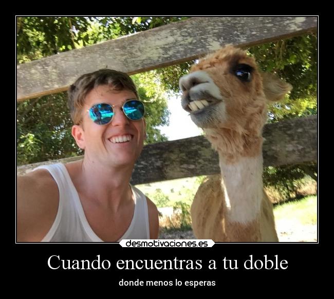 Cuando encuentras a tu doble - donde menos lo esperas