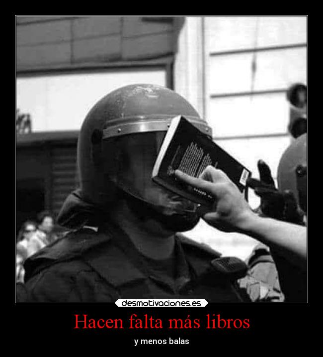 Hacen falta más libros - y menos balas