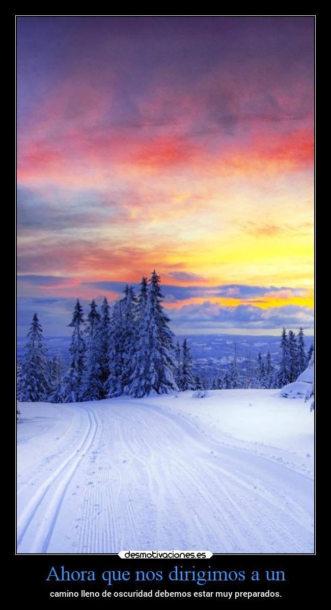 Ahora que nos dirigimos a un -