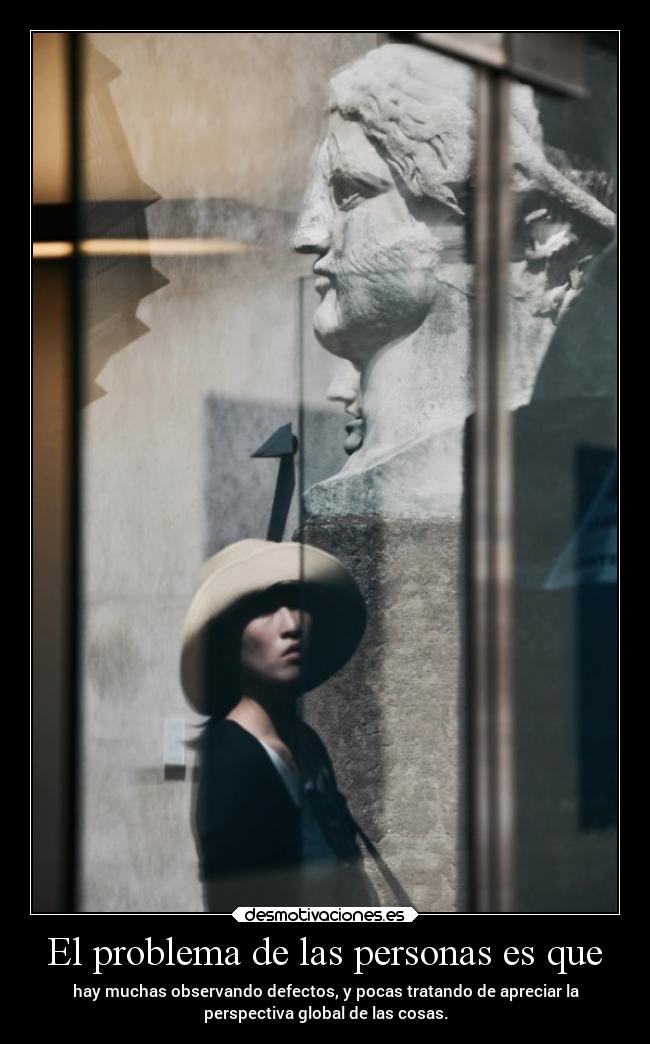 El problema de las personas es que - 