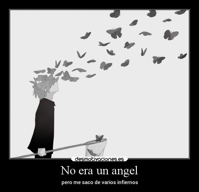 No era un angel - pero me saco de varios infiernos